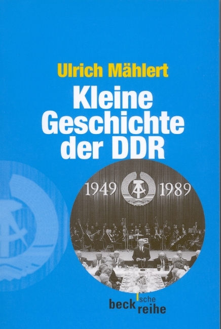 Kleine Geschichte der DDR - Ulrich Mählert