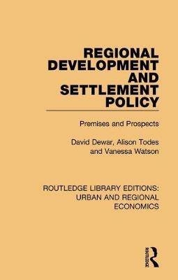 Regional Development and Settlement Policy -  David Dewar,  Alison Todes,  Vanessa Watson