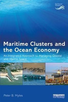 Maritime Clusters and the Ocean Economy -  Peter B. Myles