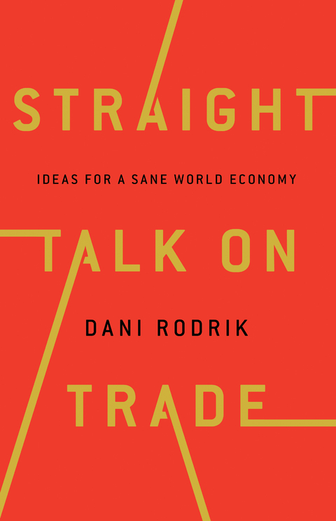 Straight Talk on Trade - Dani Rodrik