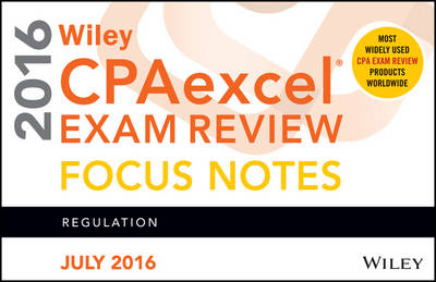 Wiley CPAexcel Exam Review July 2016 Focus Notes -  Wiley