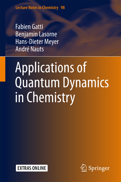 Applications of Quantum Dynamics in Chemistry -  Fabien Gatti,  Benjamin Lasorne,  Hans-Dieter Meyer,  André Nauts