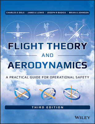 Flight Theory and Aerodynamics - Charles E. Dole, James E. Lewis, Joseph R. Badick, Brian A. Johnson