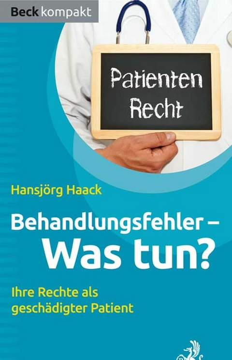 Behandlungsfehler - was tun? - Hansjörg Haack