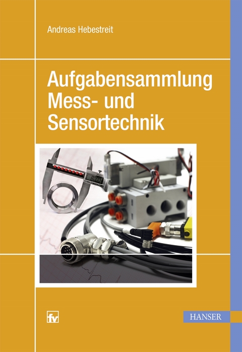 Aufgabensammlung Mess- und Sensortechnik - Andreas Hebestreit