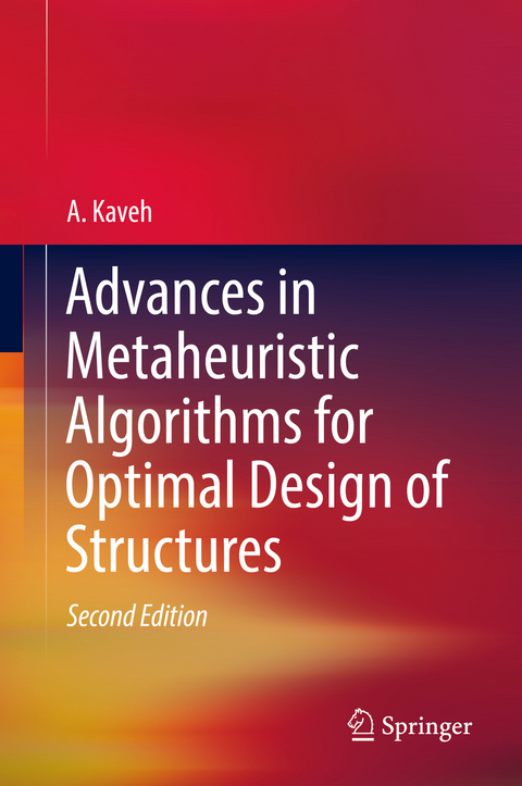 Advances in Metaheuristic Algorithms for Optimal Design of Structures - A. Kaveh
