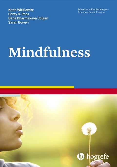 Mindfulness - Katie Witkiewitz, Corey R. Roos, Dana Dharmakaya Colgan, Sarah Bowen
