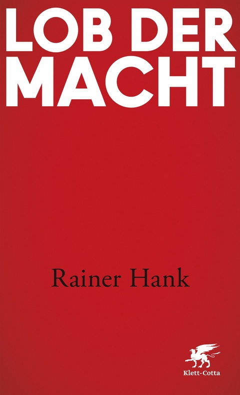Lob der Macht -  Rainer Hank