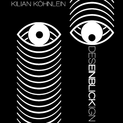 Deseinblickign - Kilian Köhnlein