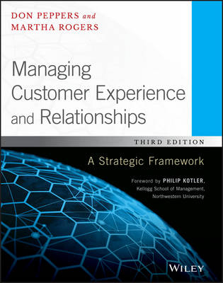 Managing Customer Experience and Relationships – A Strategic Framework, Third Edition - D Peppers