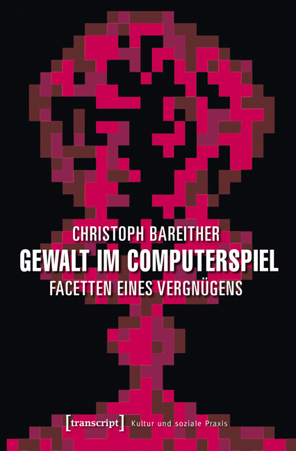 Gewalt im Computerspiel - Christoph Bareither