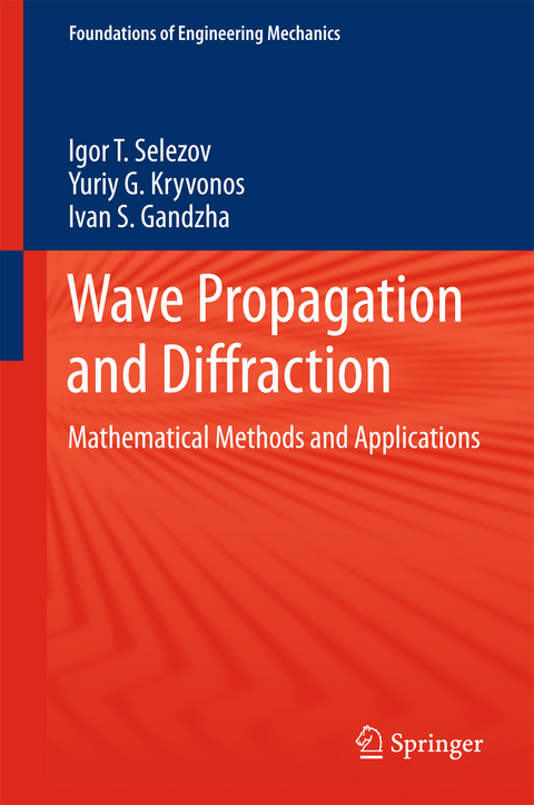 Wave Propagation and Diffraction -  Ivan S. Gandzha,  Yuriy G. Kryvonos,  Igor T. Selezov