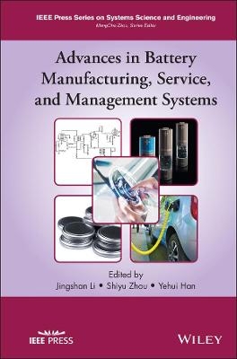 Advances in Battery Manufacturing, Service, and Management Systems - J Li