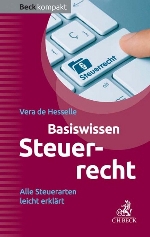 Basiswissen Steuerrecht (Steuerrecht kompakt) - Vera Hesselle