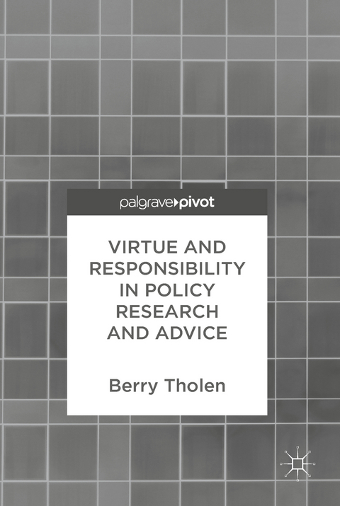 Virtue and Responsibility in Policy Research and Advice - Berry Tholen