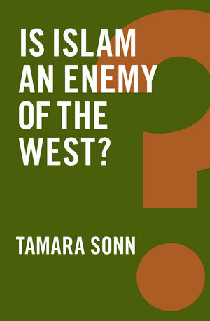 Is Islam an Enemy of the West? - Tamara Sonn