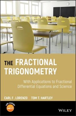 The Fractional Trigonometry - Carl F. Lorenzo, Tom T. Hartley