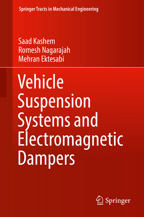 Vehicle Suspension Systems and Electromagnetic Dampers - Saad Kashem, Romesh Nagarajah, Mehran Ektesabi