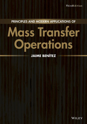 Principles and Modern Applications of Mass Transfer Operations, 3e - J Benitez