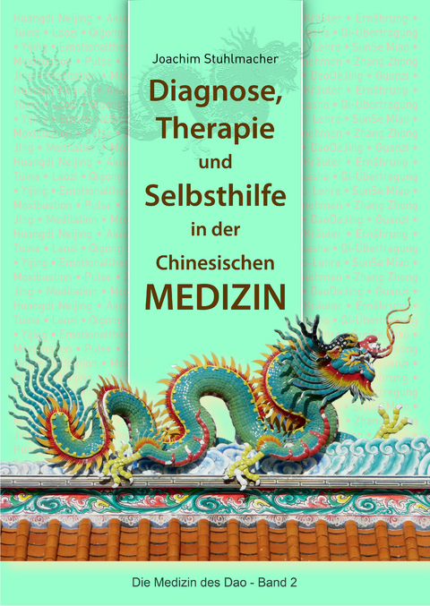 Diagnose, Therapie und Selbsthilfe in der Chinesischen Medizin - Joachim Stuhlmacher