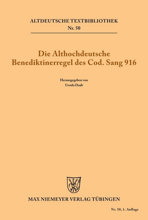 Die althochdeutsche Benediktinerregel des Cod. Sang 916 - 