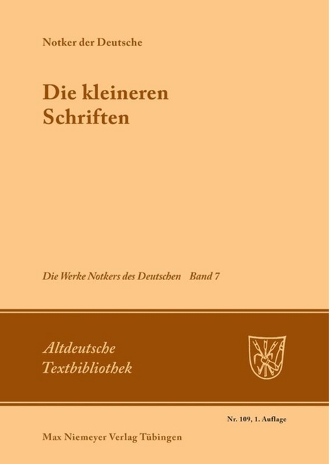 Notker der Deutsche: Die Werke Notkers des Deutschen / Die kleineren Schriften - 