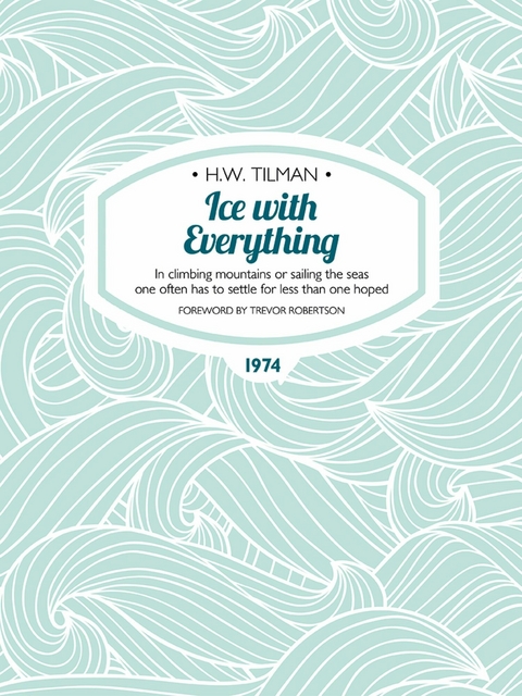 Ice with Everything - H.W. Tilman