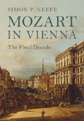 Mozart in Vienna -  Simon P. Keefe