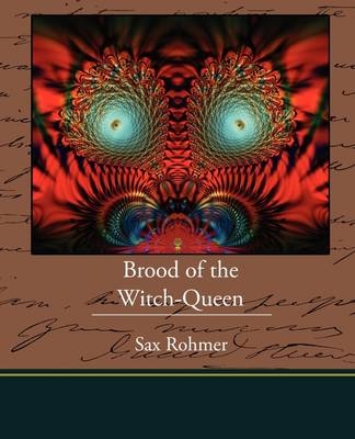 Brood of the Witch-Queen - Professor Sax Rohmer