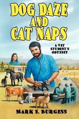 Dog Daze and Cat Naps - Mark E. Burgess