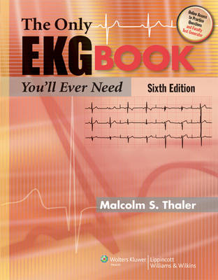 The Only EKG Book You'll Ever Need - Malcolm S. Thaler