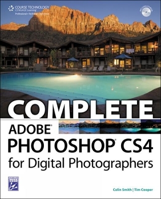 Complete Adobe Photoshop CS4 for Digital Photographers - Colin Smith, Tim Cooper