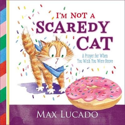 I'm Not a Scaredy Cat -  Max Lucado