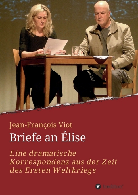 Briefe an Élise - Jean-François Viot, Thomas Stauder (Nachwort) Kirchner (Vorwort)  Heinz