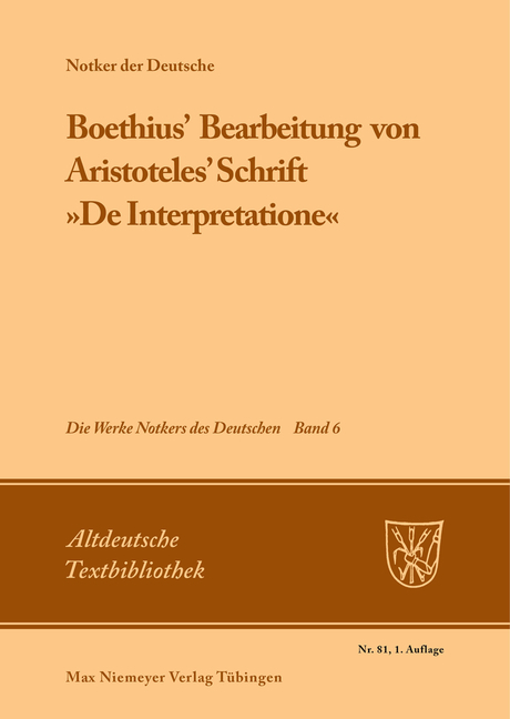 Die Werke Notkers des Deutschen / Boethius' Bearbeitung von Aristoteles' Schrift 'De Interpretatione' - 