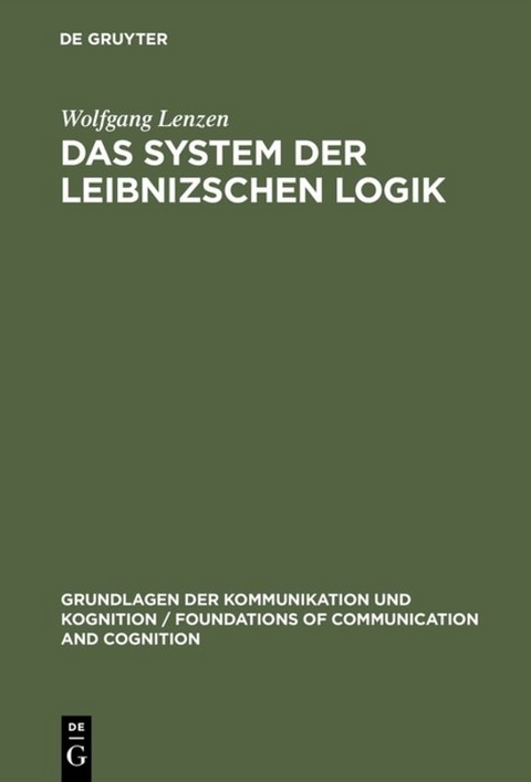 Das System der Leibnizschen Logik - Wolfgang Lenzen