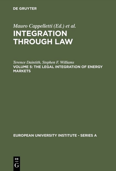 Integration Through Law / The Legal Integration of Energy Markets - Terence Daintith, Stephen F. Williams