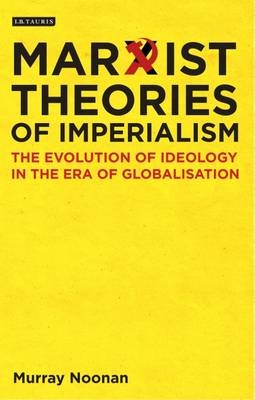 Marxist Theories of Imperialism -  Murray Noonan