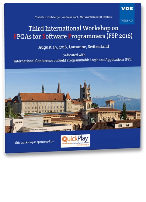 Third International Workshop on FPGAs for Software Programmers (FSP 2016) - 