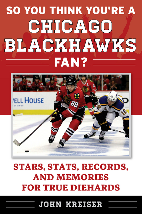 So You Think You're a Chicago Blackhawks Fan? -  John Kreiser