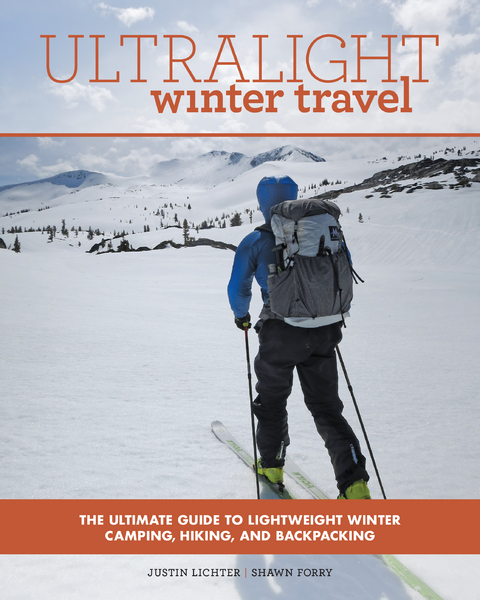 Ultralight Winter Travel -  Shawn Forry,  Justin Lichter