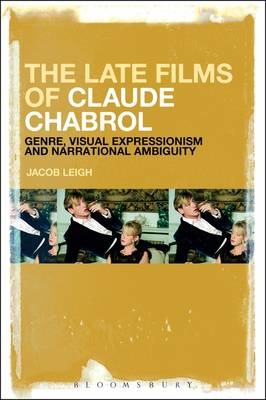 Late Films of Claude Chabrol -  Leigh Jacob Leigh