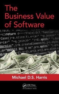 The Business Value of Software -  Michael D. S. Harris