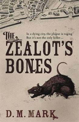 Zealot's Bones -  D.M. Mark