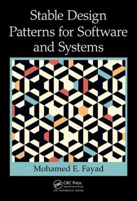 Stable Design Patterns for Software and Systems - California) Fayad Mohamed (San Jose State University