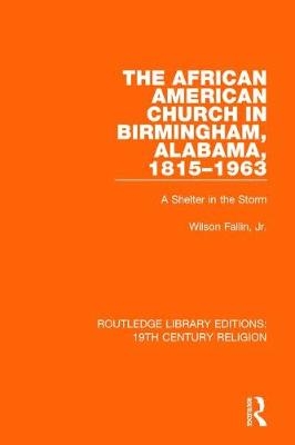 African American Church in Birmingham, Alabama, 1815-1963 -  Jr. Wilson Fallin