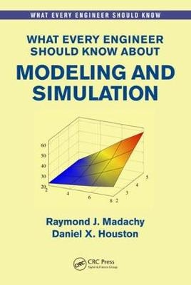 What Every Engineer Should Know About Modeling and Simulation - El Segundo Daniel (The Aerospace Corporation  California  USA) Houston, Monterey Raymond J. (Naval Postgraduate School  California  USA) Madachy