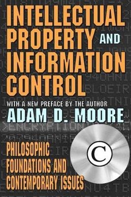 Intellectual Property and Information Control -  Adam Moore