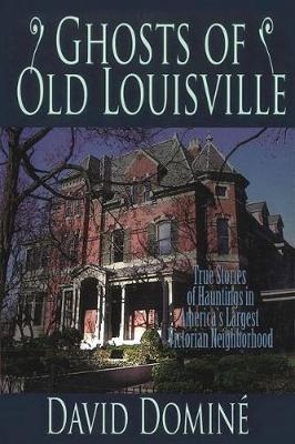Ghosts of Old Louisville -  David Domine