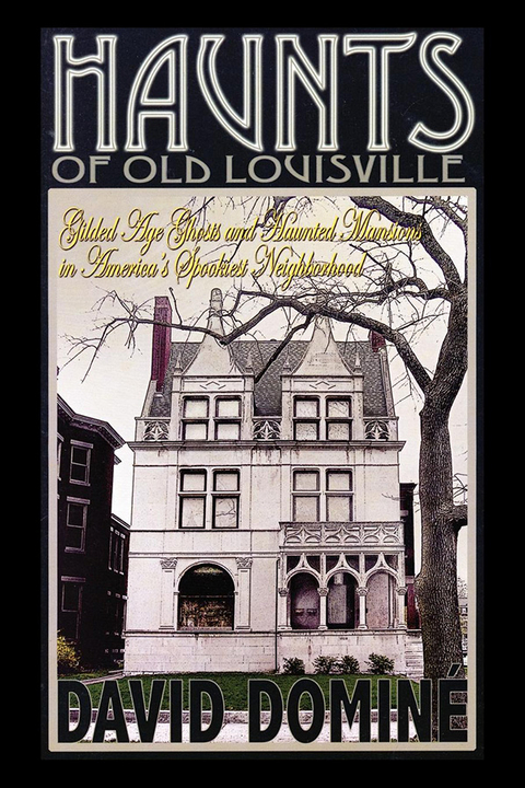 Haunts of Old Louisville -  David Domine